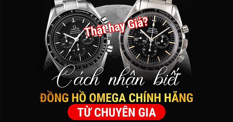 Cách Nhận Biết Đồng Hồ Omega Chính Hãng